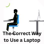 The Correct Way to Use a Laptop