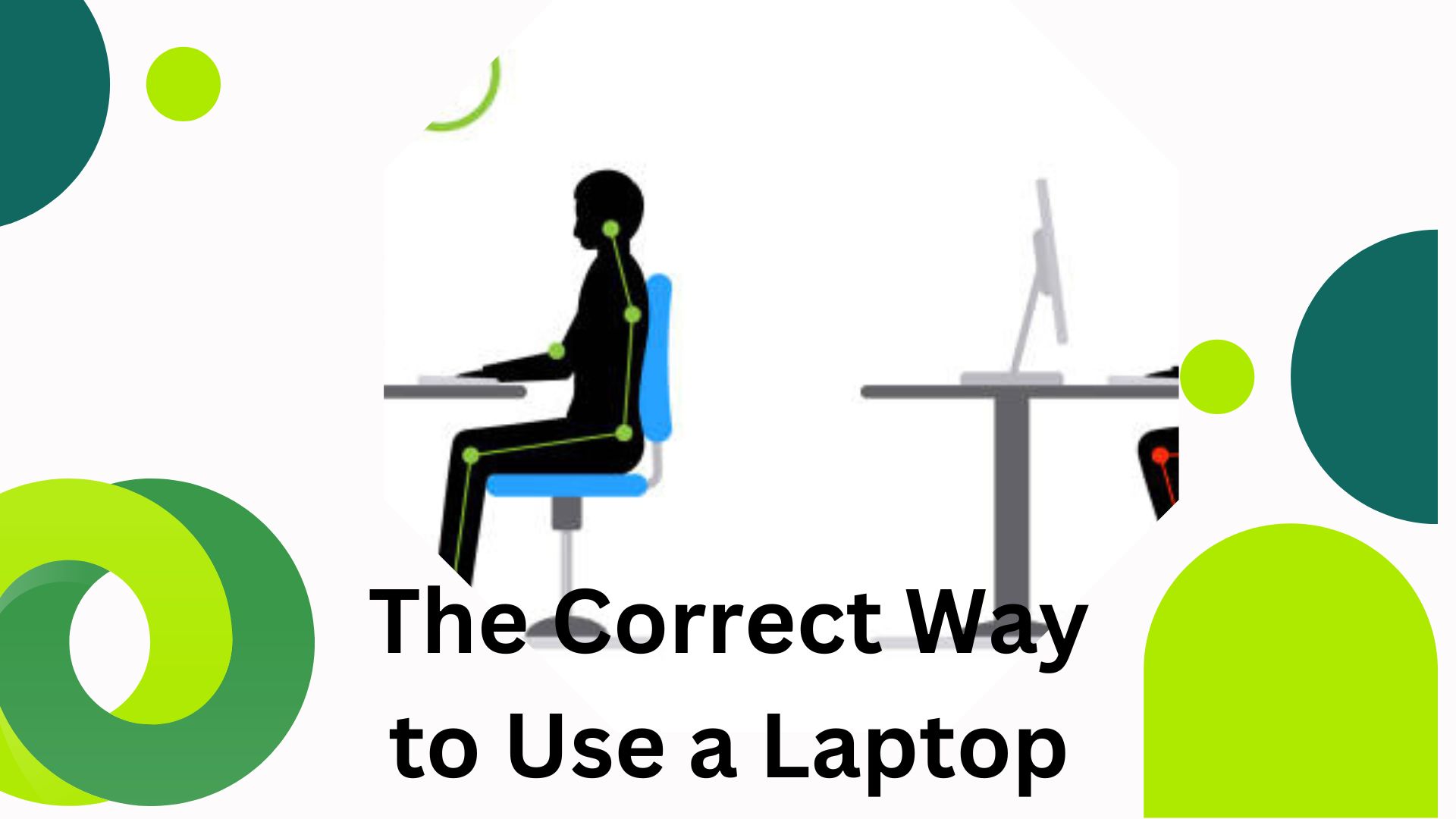 The Correct Way to Use a Laptop