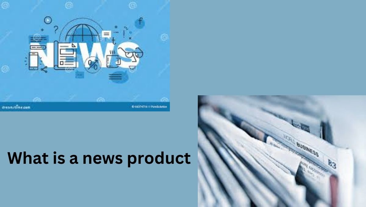 What is a news product