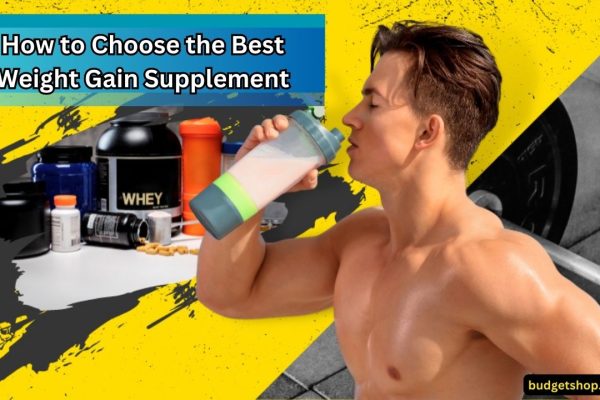 How to Choose the Best Weight Gain Supplement