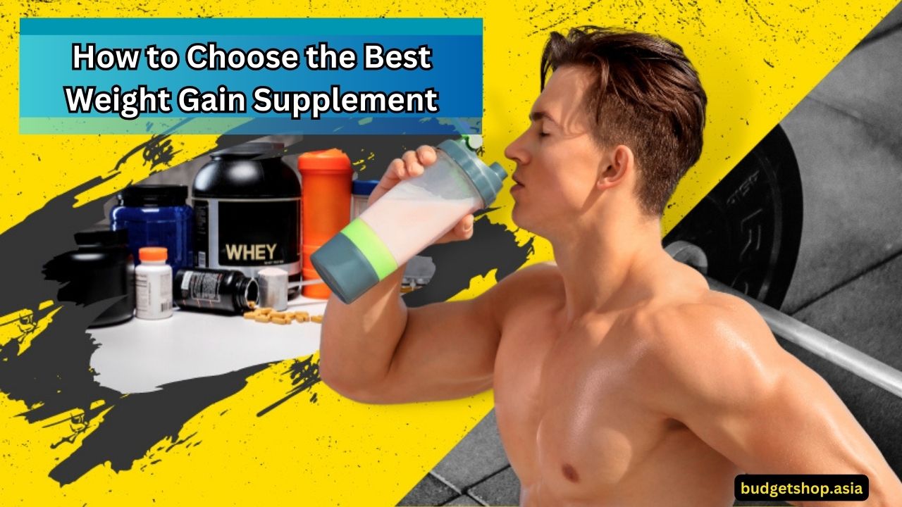 How to Choose the Best Weight Gain Supplement