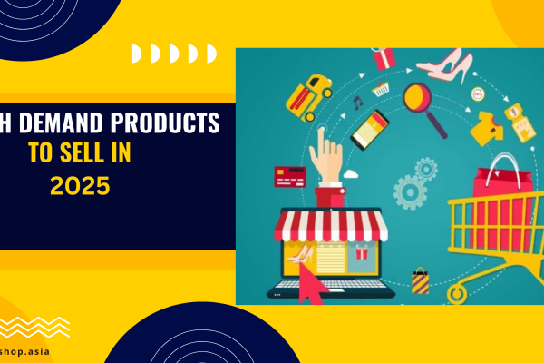 High Demand Products To Sell In 2025