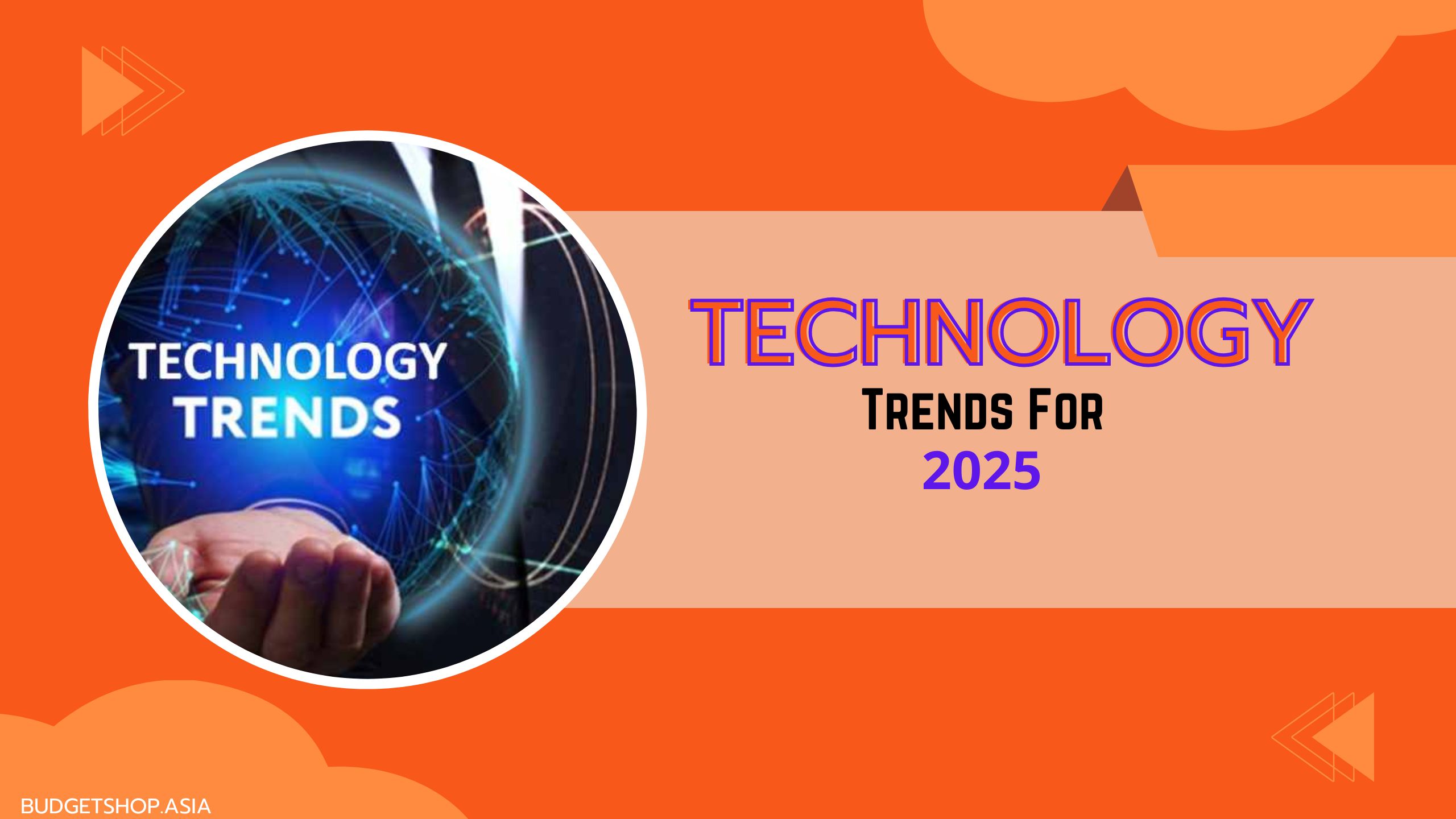 Technology Trends For 2025