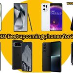 Top 10 Best Upcoming Phones For 2025