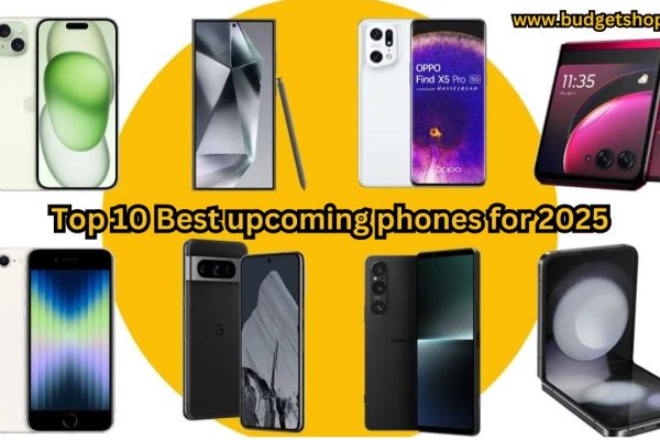 Top 10 Best Upcoming Phones For 2025