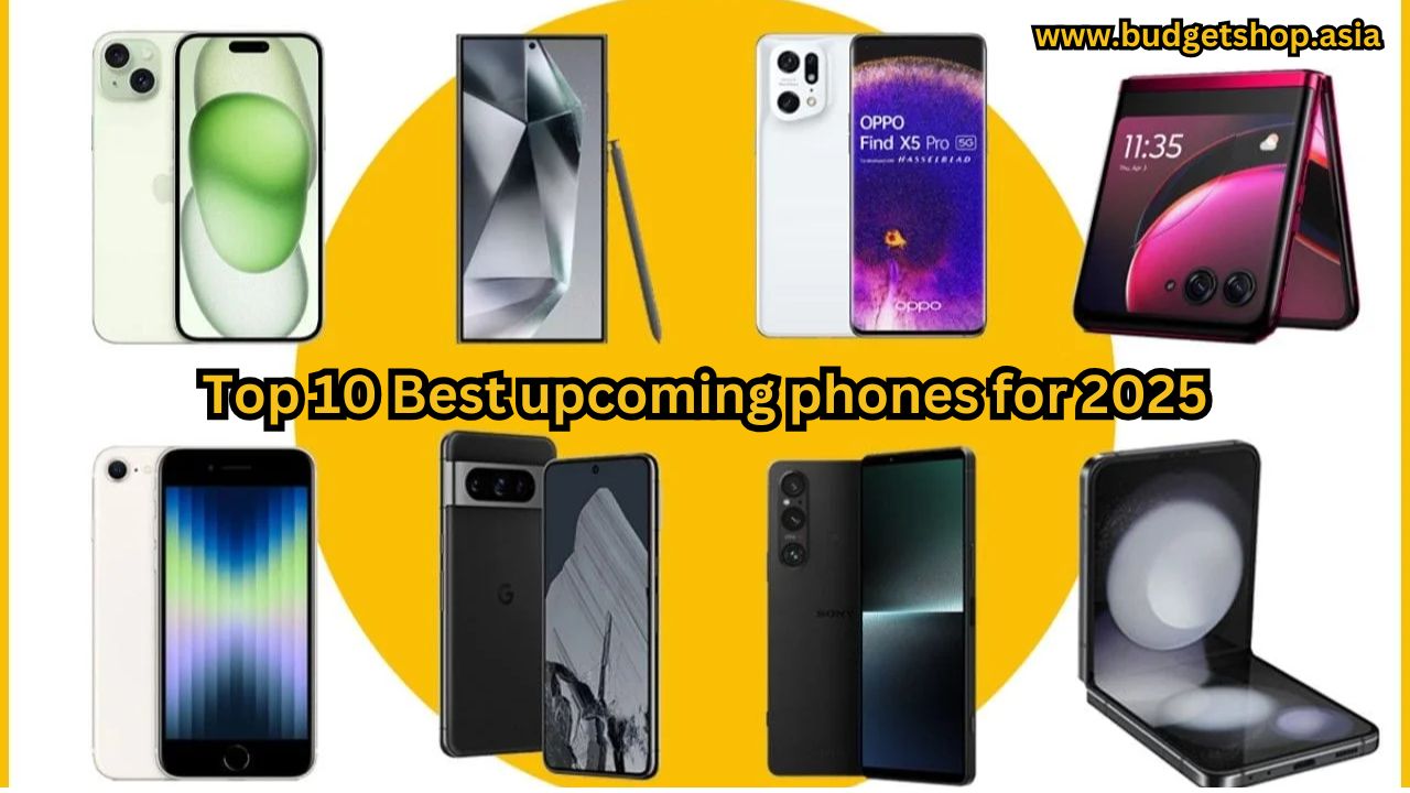 Top 10 Best Upcoming Phones For 2025