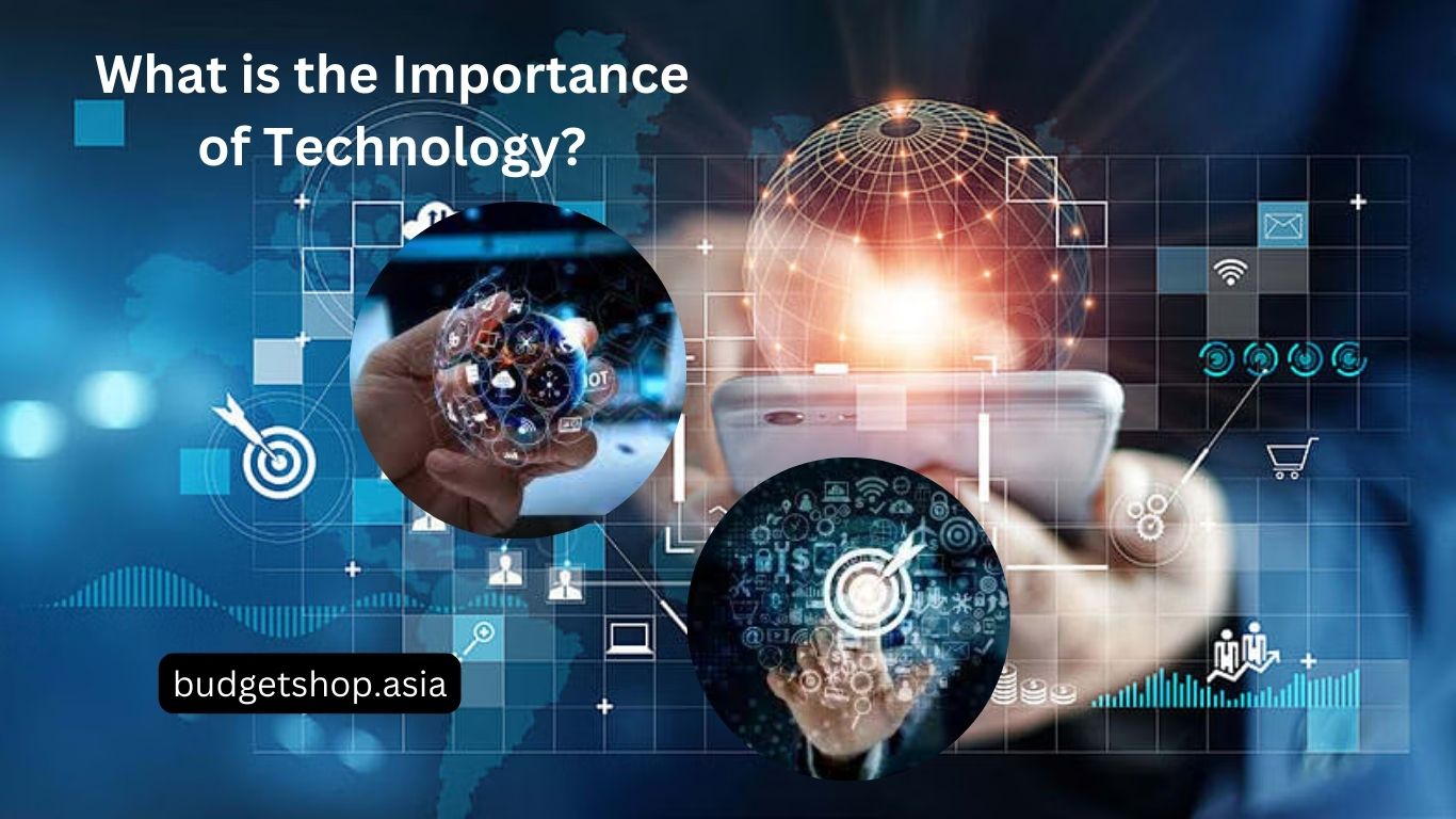 What is the Importance of Technology?