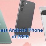 Best Android Phone of 2025