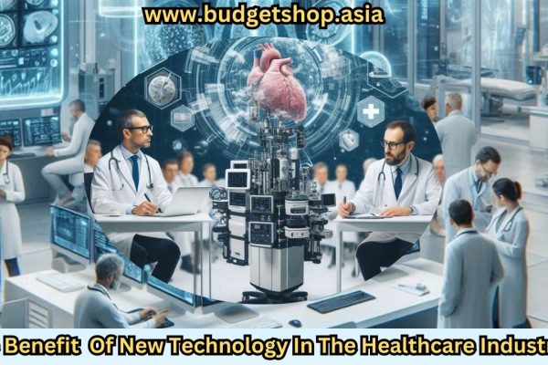 The Benefits Of New Technology In The Healthcare Industry