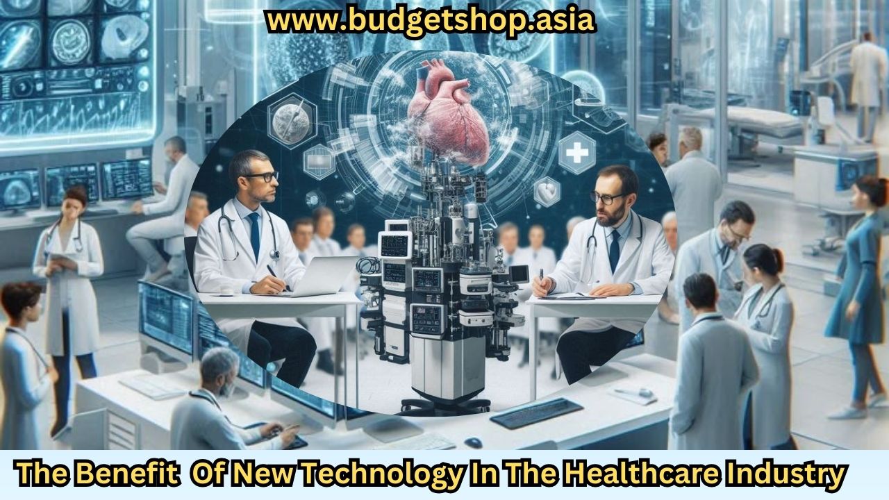 The Benefits Of New Technology In The Healthcare Industry